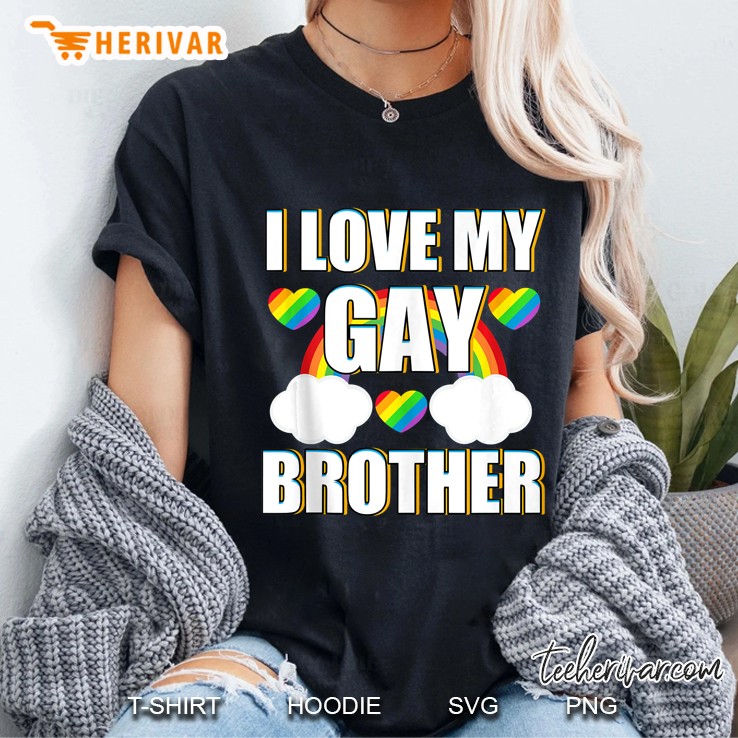 I Love My Gay Brother Rainbow Sister Lgbt Sibling Pride Ladies Tee