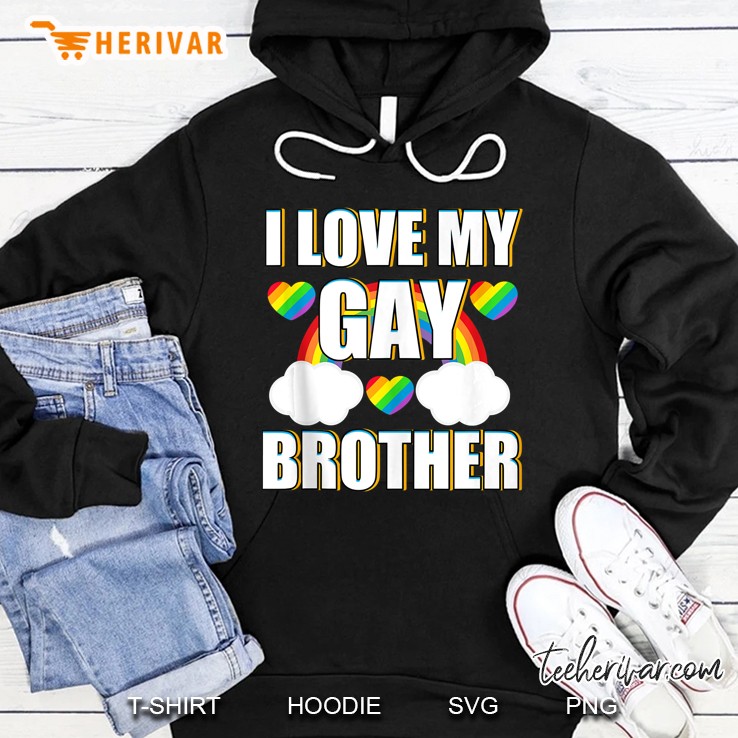I Love My Gay Brother Rainbow Sister Lgbt Sibling Pride Hoodie