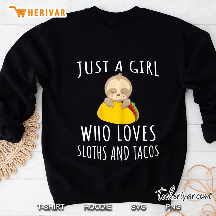 Just A Girl Who Loves Sloths And Tacos - Funny Animals Sweatshirt
