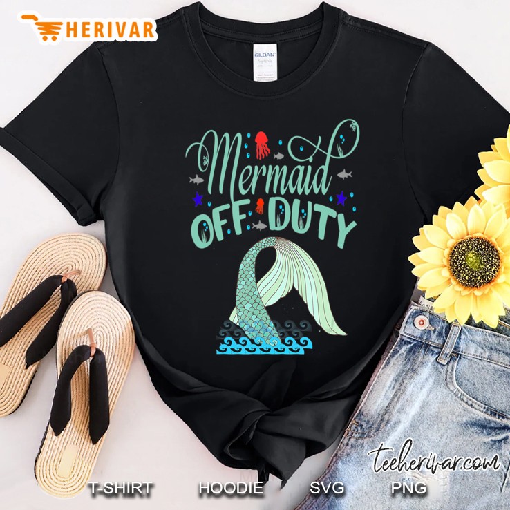 Mermaid Off Duty Vacation Gift Shirt