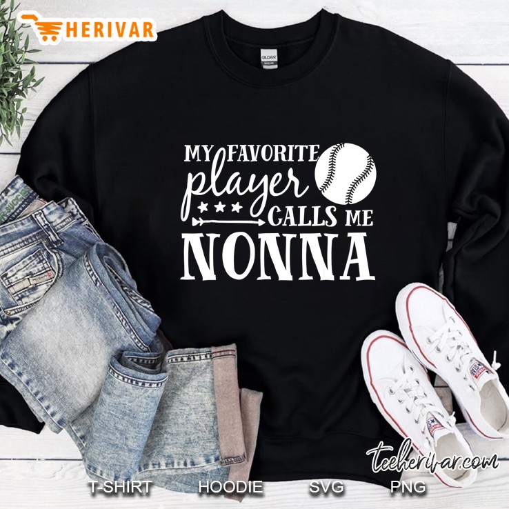 My Favorite Player Calls Me Nonna Baseball Sport Sweatshirt