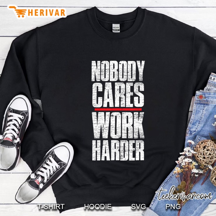 Nobody Cares Work Harder Personal Trainer Sweatshirt