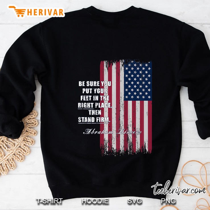 Patriotic Flag Abraham Lincoln Quote Right Place Stand Firm Sweatshirt