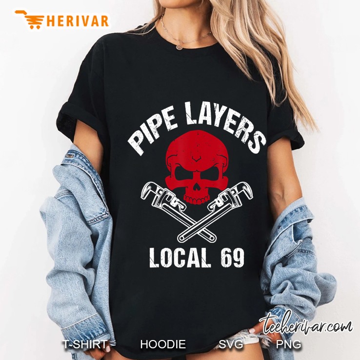 Pipe Layers Local 69 Naughty Plumber + Pipefitter Hoodie