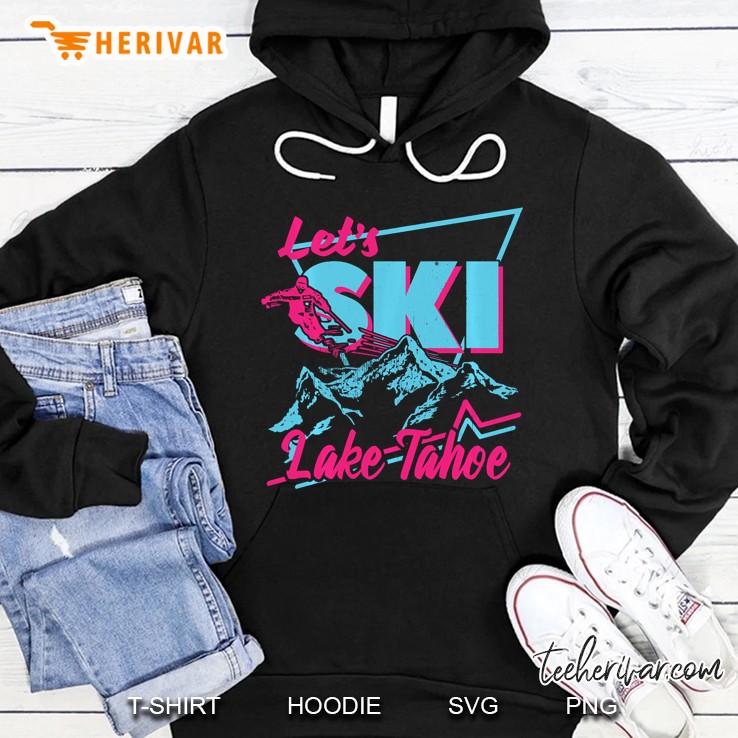 Retro Ski Lake Tahoe 80S 90S Ski Outfit Hoodie