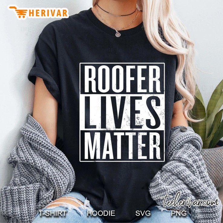 Roofer Lives Matter, Funny Roofing Ladies Tee