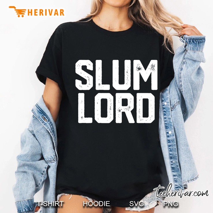 Slum Lord Slumlord Funny Landlord Gag Real Estate Gift Hoodie