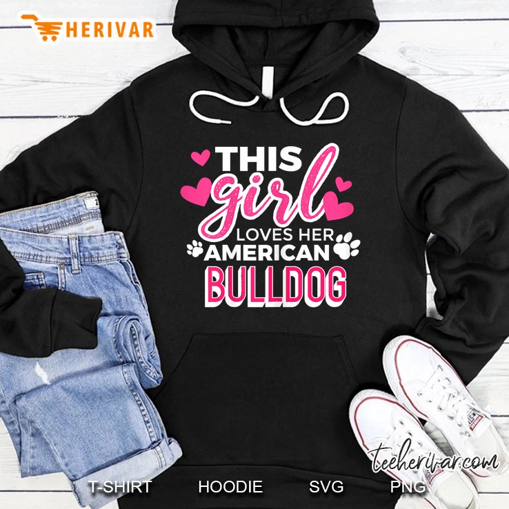 This Girl Loves Her American Bulldog Hoodie