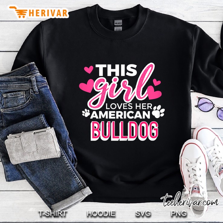 This Girl Loves Her American Bulldog Sweatshirt