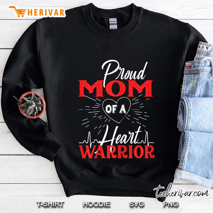 Womens Proud Mom Of A Heart Warrior Chd Awareness Sweatshirt