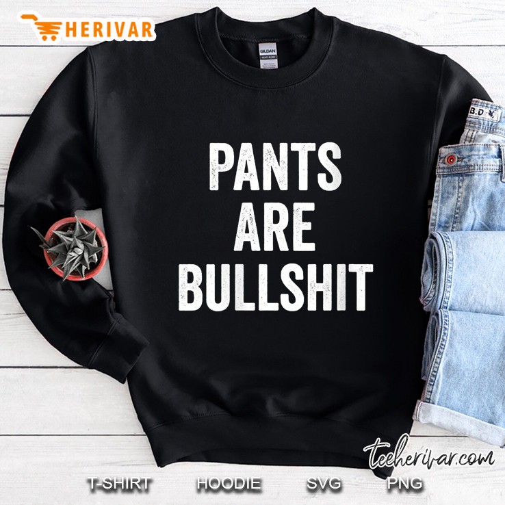 Womens Sarcastic No Pants Are Bullshit Sweatshirt