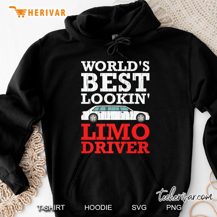 Worlds Best Lookin Limo Driver Gift For Chauffeur Hoodie