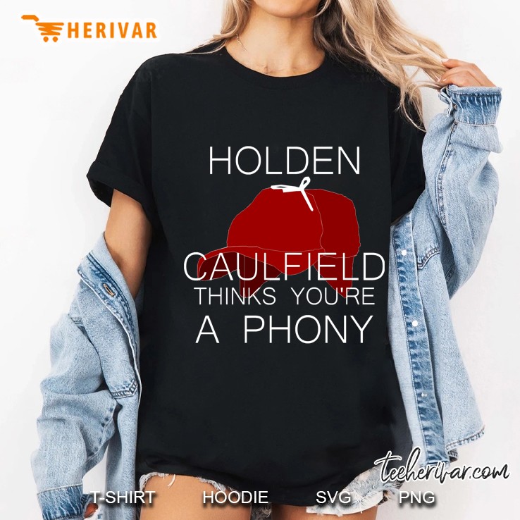 Holden Caulfield Thinks You're A Phony Hoodie