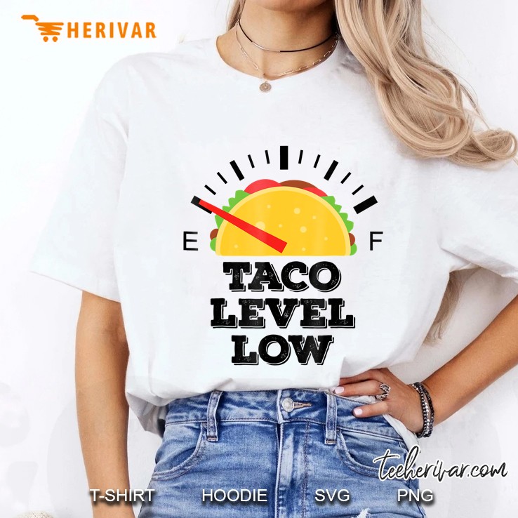 Taco Level Low Funny Taco Craving Hoodie