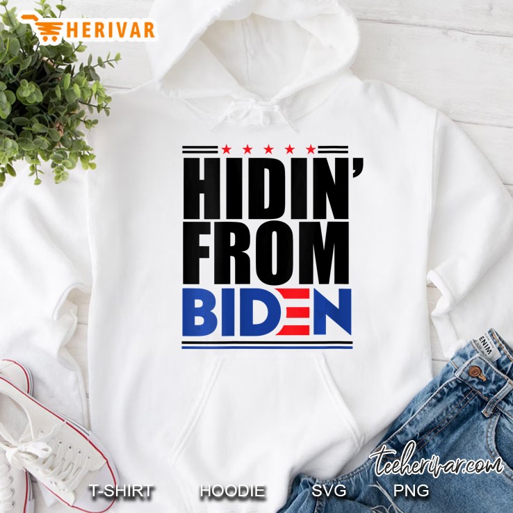 Womens Hidin From Biden Hiding Funny Joe Democratic Campaign Hoodie