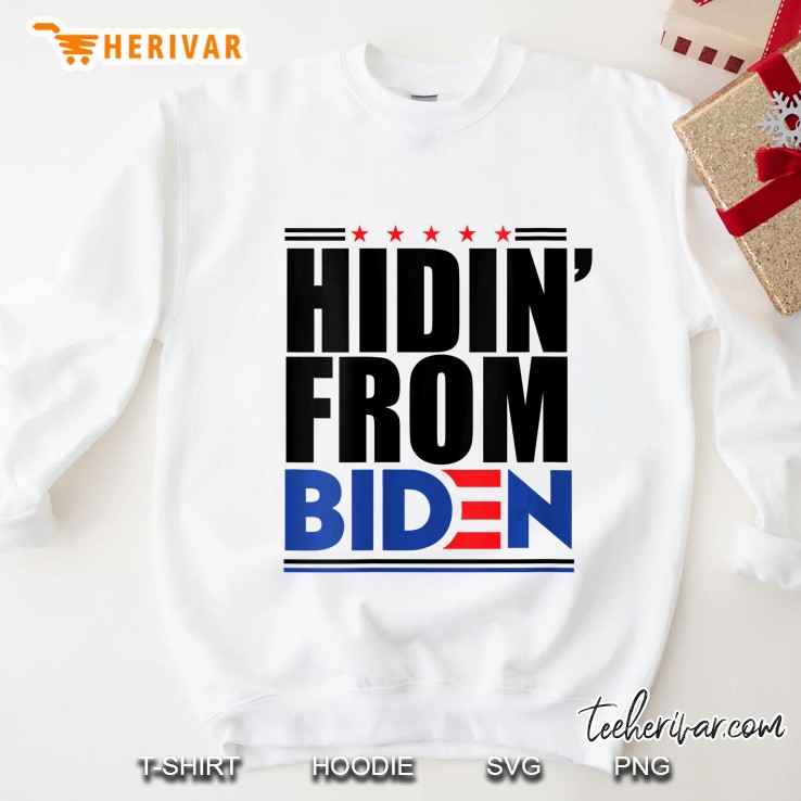 Womens Hidin From Biden Hiding Funny Joe Democratic Campaign Sweatshirt