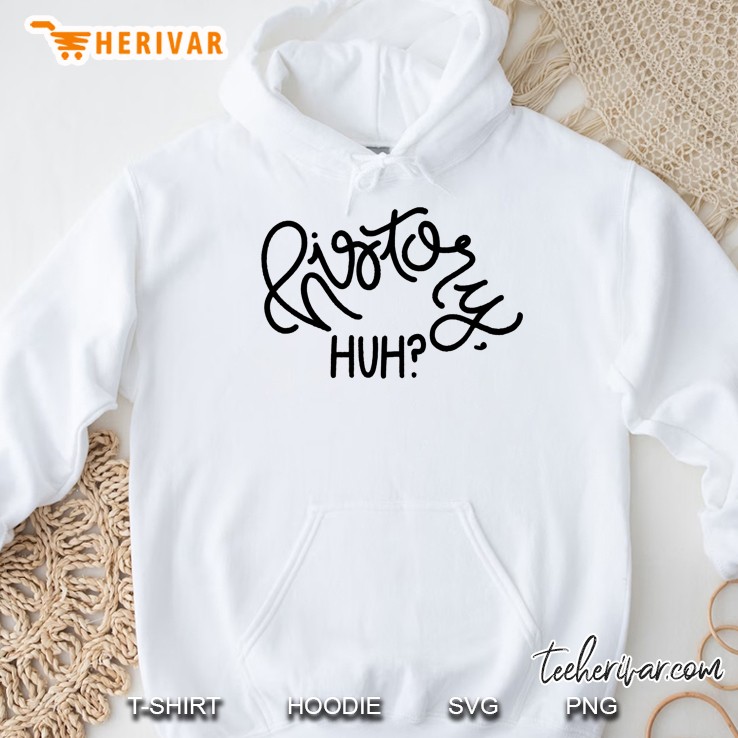 History Huh Hoodie