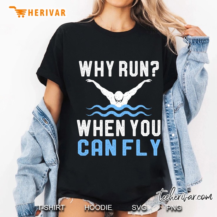 Funny Swimming - Why Run When You Can Fly Swimmer Gift Pullover Hoodie