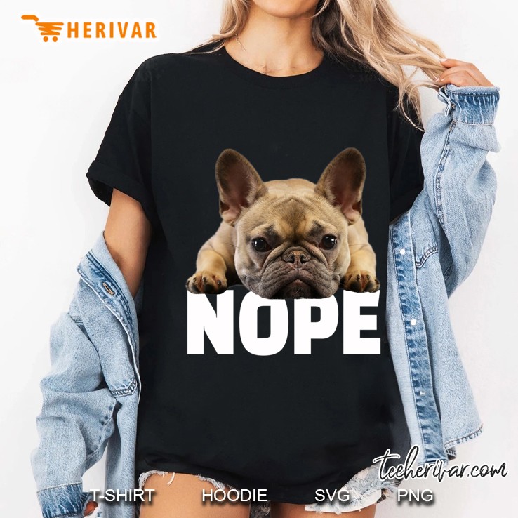Nope Lazy French Bulldog Frenchie Dog Lover Gift Ladies Tee