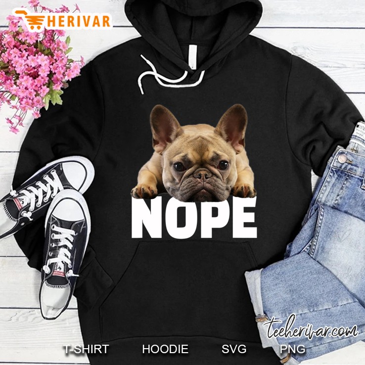 Nope Lazy French Bulldog Frenchie Dog Lover Gift Hoodie