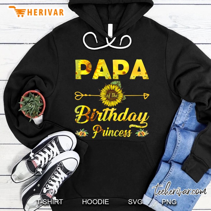 Papa Of The Birthday Princess Shirt Dad Sunflower Gifts Hoodie