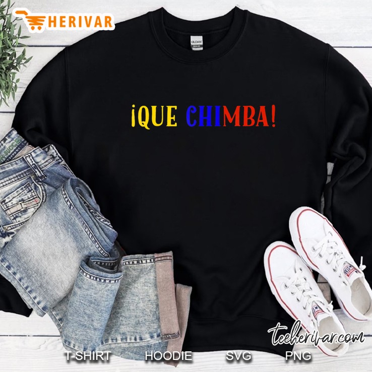 Que Chimba! Colombian Sweatshirt