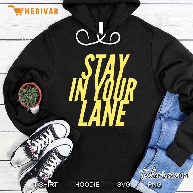Stay In Your Lane Hoodie