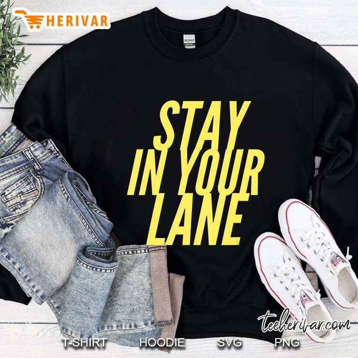 Stay In Your Lane Sweatshirt
