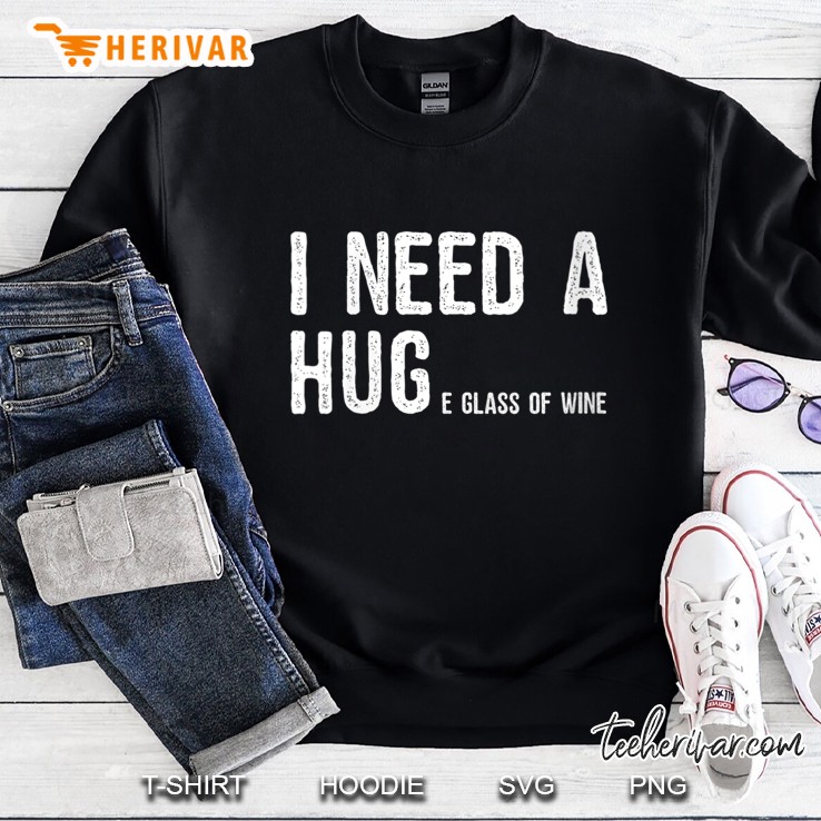 Womens I Need A Huge Glass Of Wine Sweatshirt