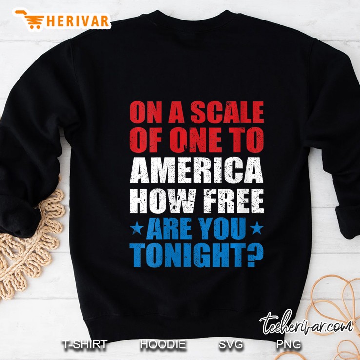 Womens On A Scale Of One To America How Free Are You Tonight Gift Mugs