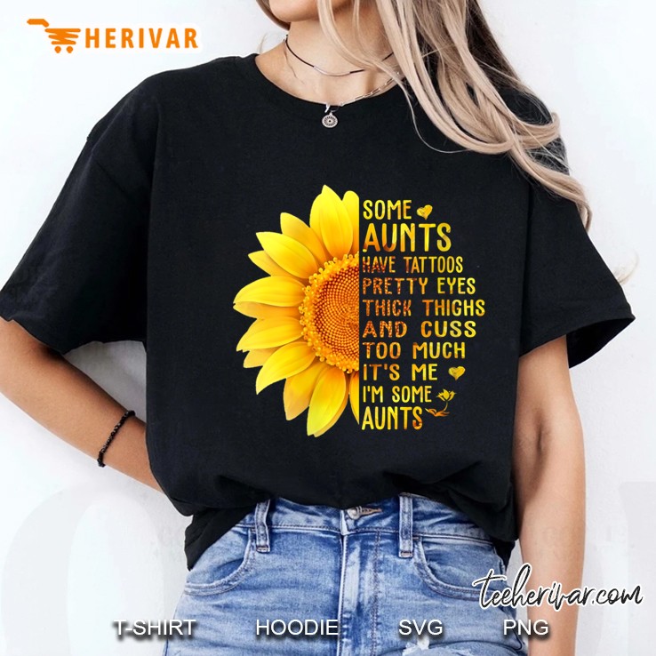 Womens Some Aunts Have Tattoos Pretty Eye Thick Thighs Gift Ladies Tee