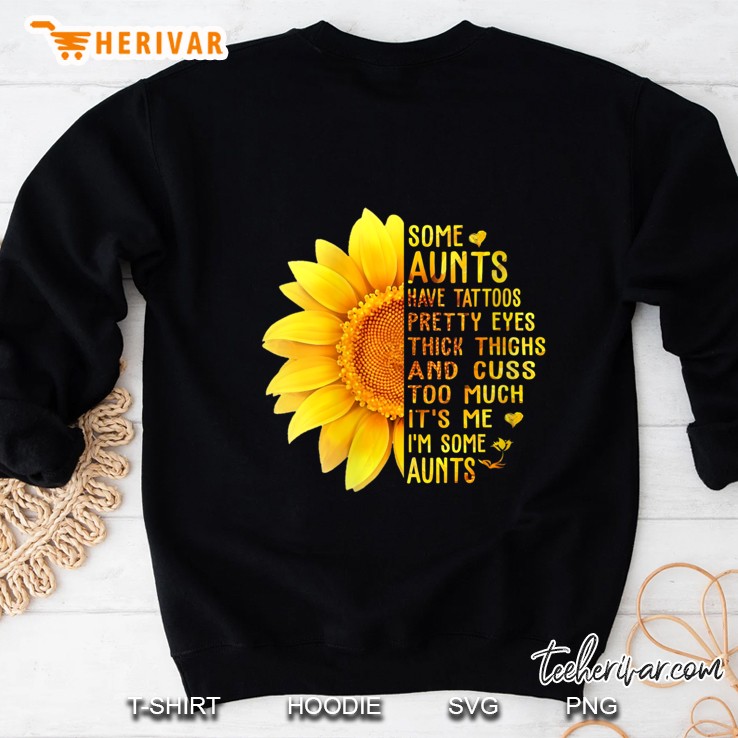 Womens Some Aunts Have Tattoos Pretty Eye Thick Thighs Gift Sweatshirt