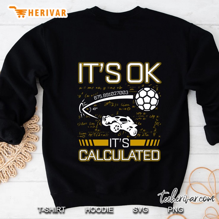 Rocket Car Soccer Its Ok Calculated Funny League Gifts Slim Fit Sweatshirt