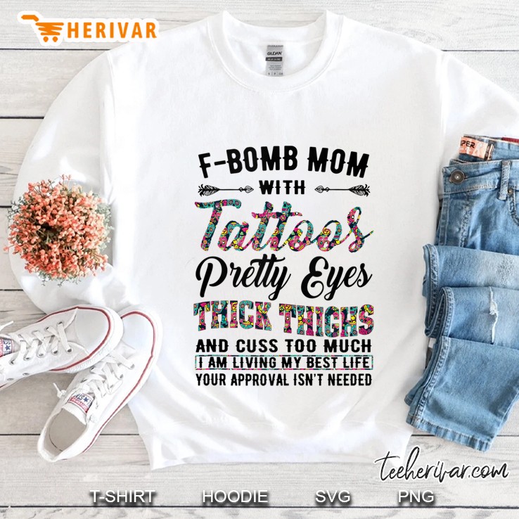 F-Bomb Mom With Tattoos Pretty Eyes Thick Thighs Sweatshirt