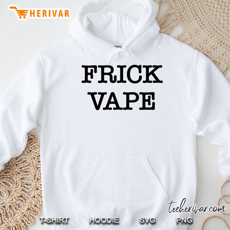 Frick Vape Hoodie
