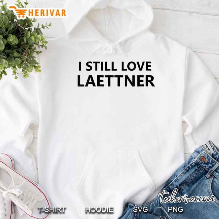 Womens I Still Love Laettner Basketball Fan College Hoops Gift Idea Hoodie