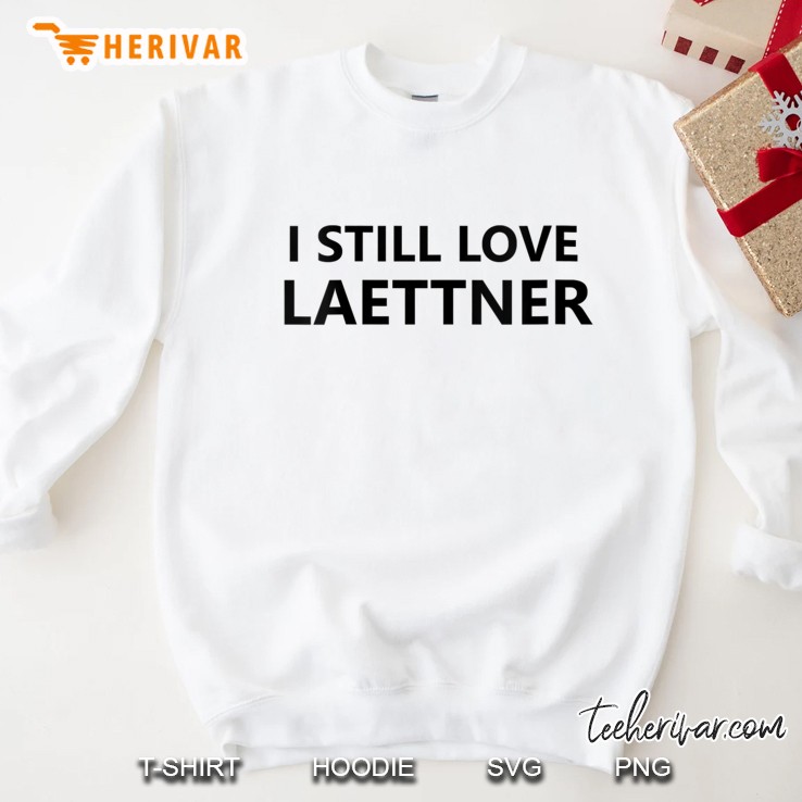 Womens I Still Love Laettner Basketball Fan College Hoops Gift Idea Sweatshirt