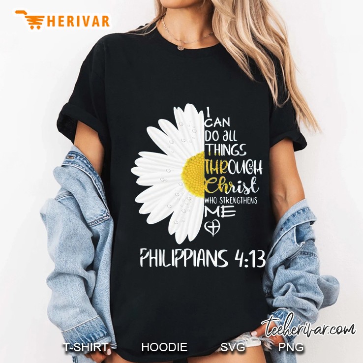 I Can Do All Things Through Christ Who Strengthens Me Daisy Flower Version Ladies Tee
