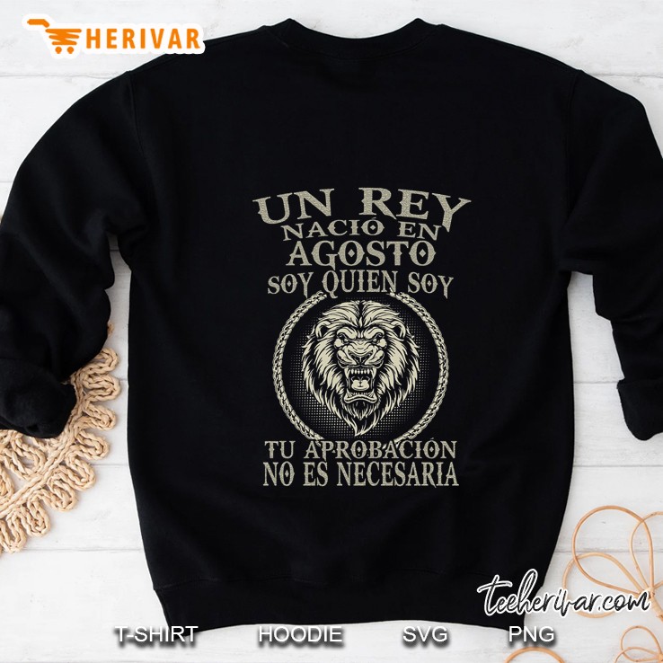 Un Rey Nacio En Agosto Soy Quien Soy Sweatshirt