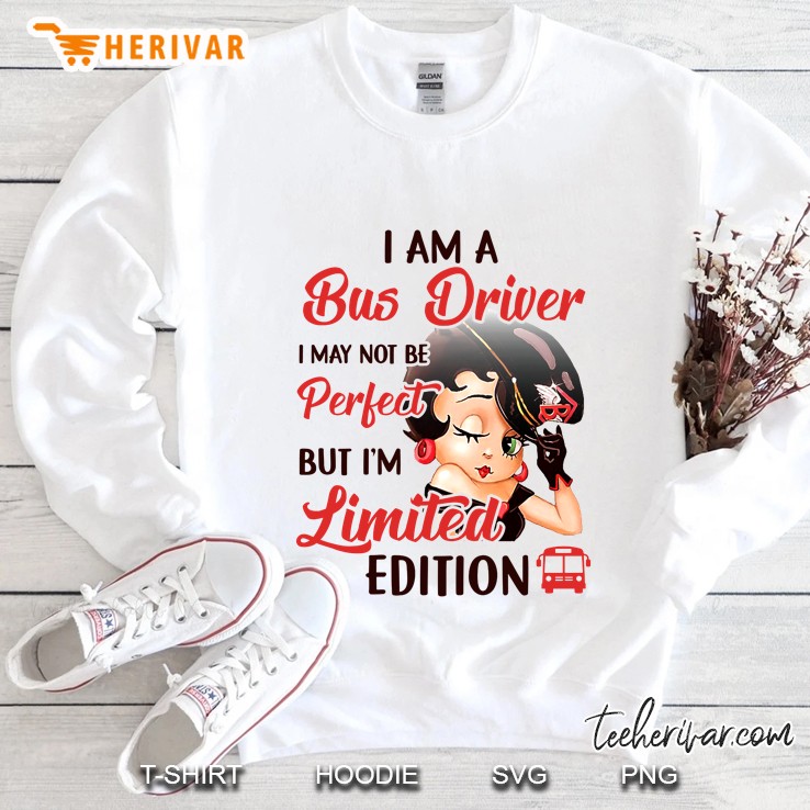 I Am A Bus Driver I May Not Be Perfect But I'm Limited Edition Betty Boop Version Mugs