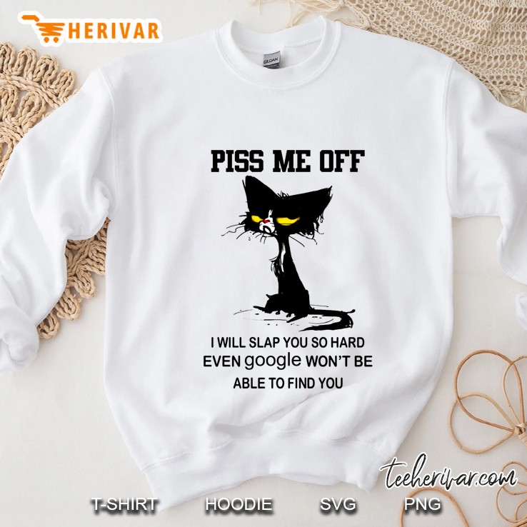Piss Me Off I Will Slap You So Hard Grumpy Cat Version Sweatshirt
