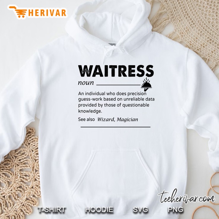 Waitress An Individual Who Does Precision Guess-Work Based Hoodie