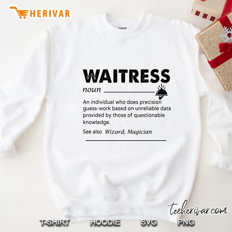 Waitress An Individual Who Does Precision Guess-Work Based Sweatshirt