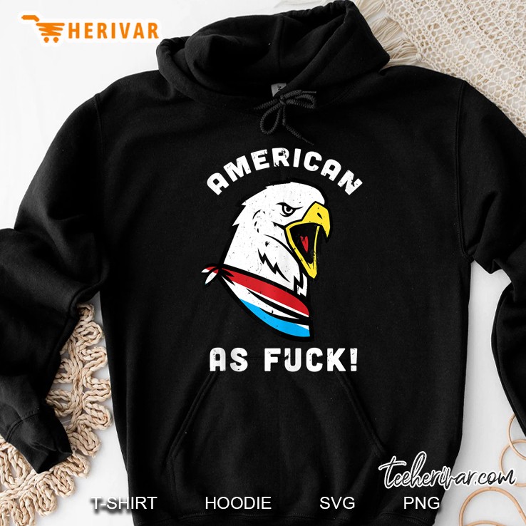 4Th Of July American As Fuck Bald Eagle Funny Gift Hoodie