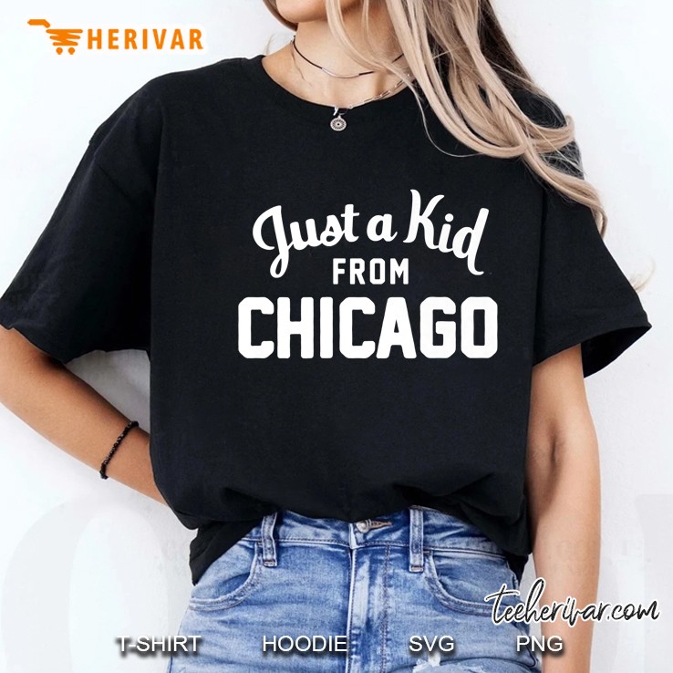 Just A Kid - Just A Kid From Chicago Hometown Hoodie