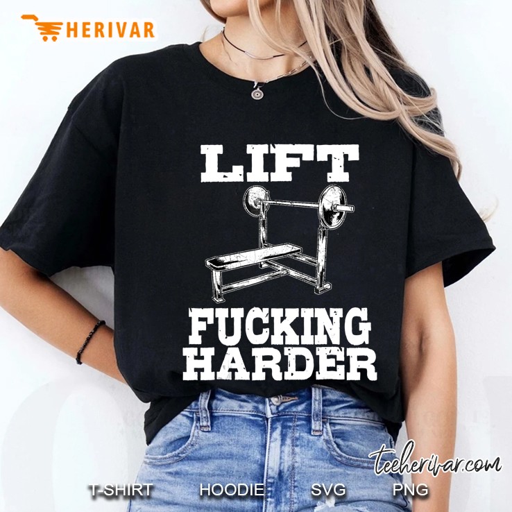 Lift Fucking Harder Bench-Press Workout Ladies Tee