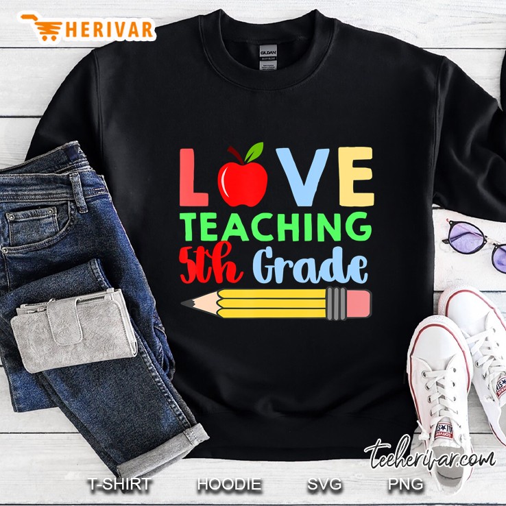 Love Teaching 5Th Grade Pencil Design Teacher Sweatshirt