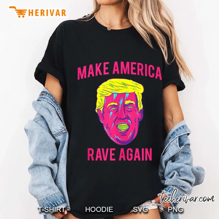 Make America Rave Again Funny Edm Trump Ladies Tee