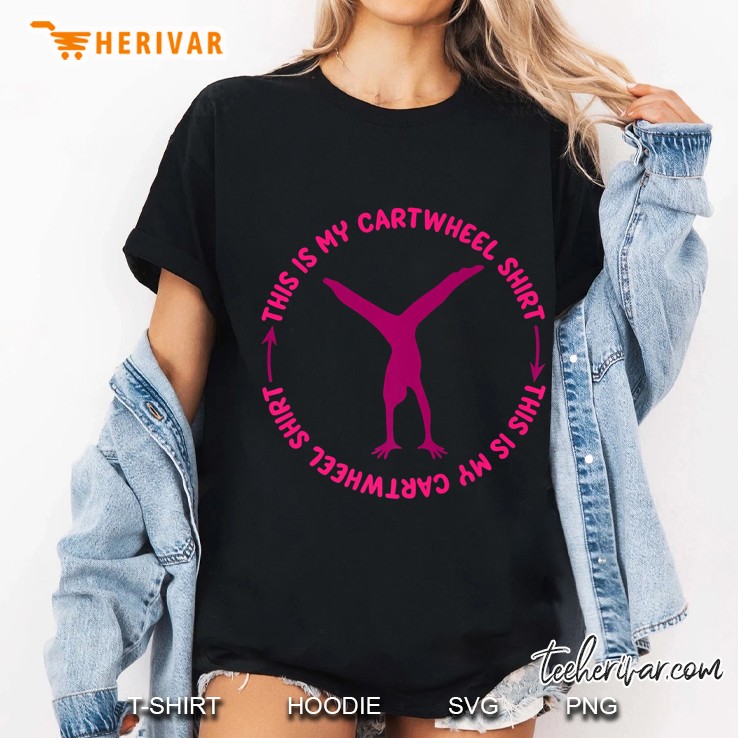 This Is My Cartwheel Shirt Cute Gymnast Moves Tee Gift Hoodie