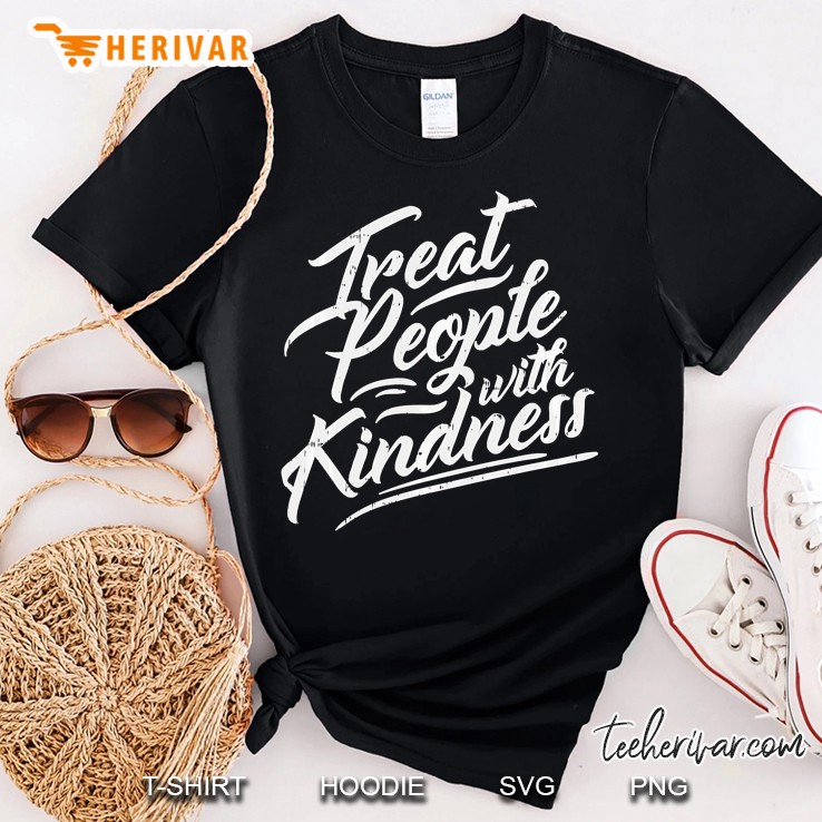 Treat People With Kindness Inspirational Quote Gift Pullover Shirt